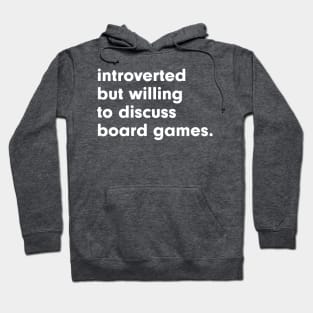 introverted but willing to discuss board games Hoodie